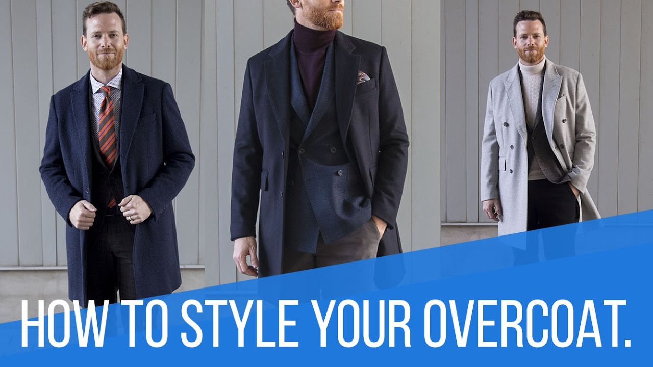 How To Style Your Overcoat - YouTube