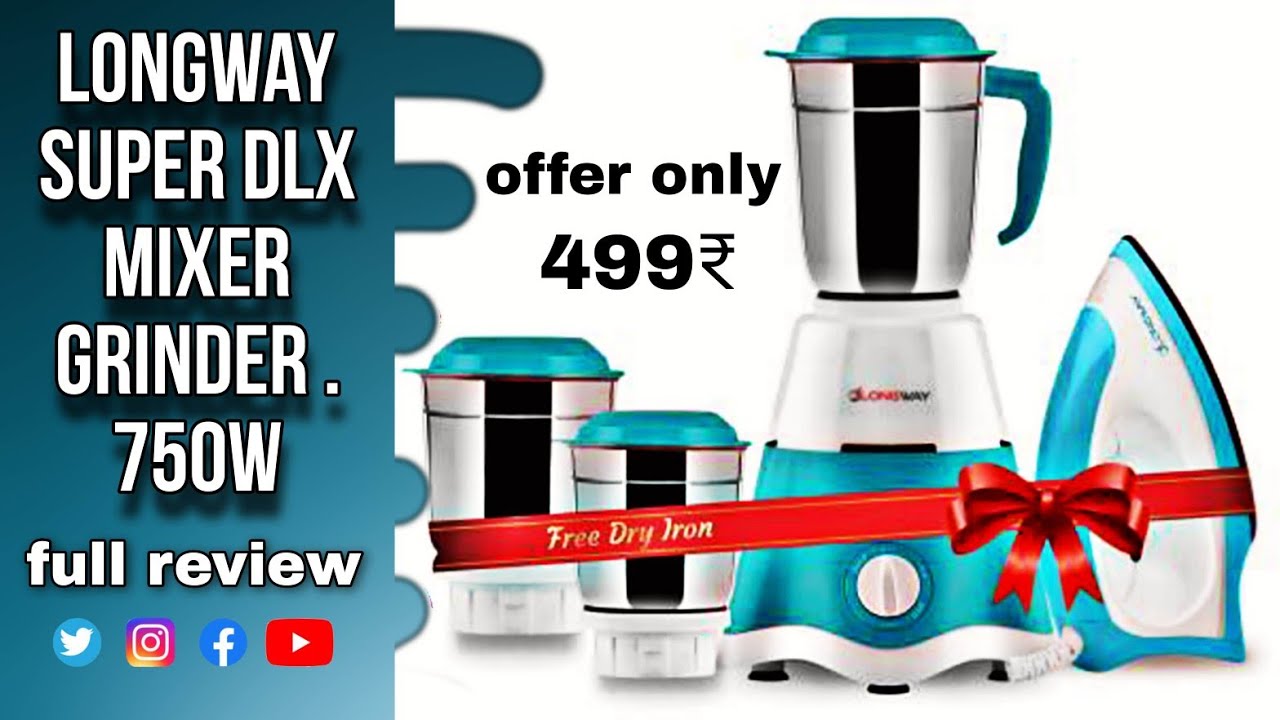 Longway super dlx 750w mixer grinder juiser machine review 2023