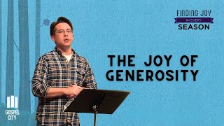 The Joy Of Generosity | Philippians 4:14-23 | Finding Joy In Every Season (Part 12)