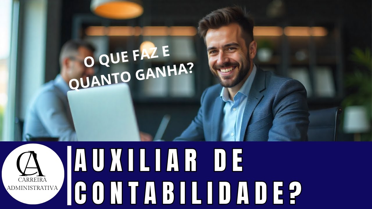 O que FAZ e QUANTO GANHA um Auxiliar de Contabilidade? (você vai ...