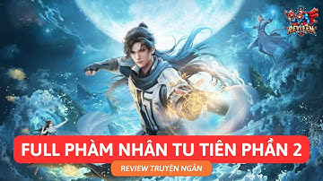Review Phàm Nhân Tu Tiên Chi Tiên Giới Thiên FULL