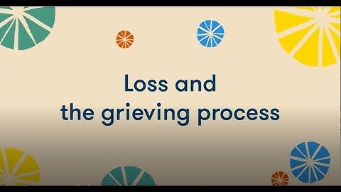 Loss and the Grieving Process