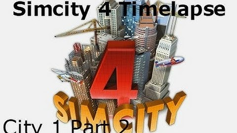 Simcity 4 Timelapse: City 1 Part 2