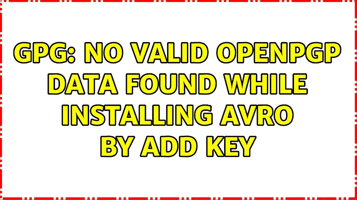 Ubuntu: gpg: no valid OpenPGP data found while installing avro by Add key