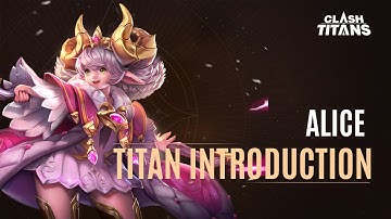 Alice - Titan Introduction Guide | Clash of Titans