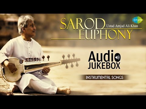 Sarod Euphony by Ustad Amjad Ali Khan | Full Album | Audio Jukebox | Hindustani Classical