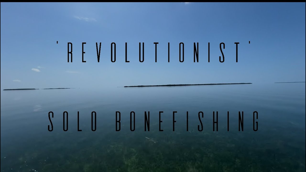 Reel Intense Fly Fishing: RIFF - ‘Revolutionist’ Solo Bonefishing