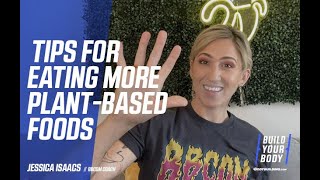 5 Tips for Eating More Plant-Based Foods