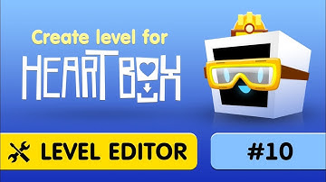 #10. How to create level for Heart Box?