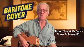 72-Year Old Baritone Provides an Acoustic Cover of "Slipping Through My Fingers" (ABBA)