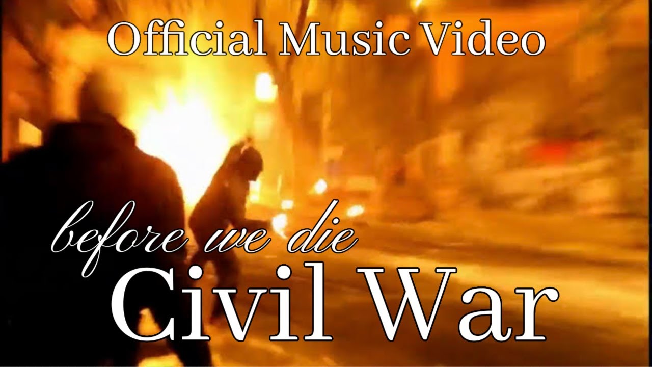 Before We Die - Civil War (Official Music Video)