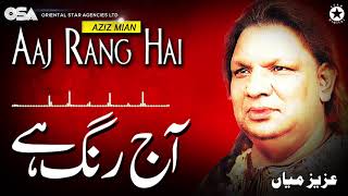 Aaj Rang Hai | Aziz Mian | complete official HD video | OSA Worldwide