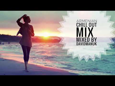 HAYKAKAN DANDAX ERGERI MIX 2017 ARMENIAN CHILL OUT MIX