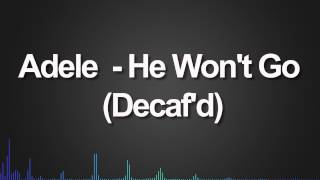 Adele - He Won't Go (Decaf'd) Resimi