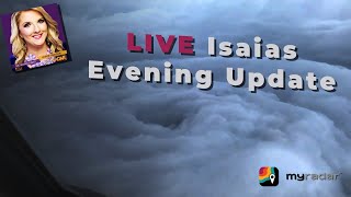 LIVE 9PM Update: Hurricane Isaias