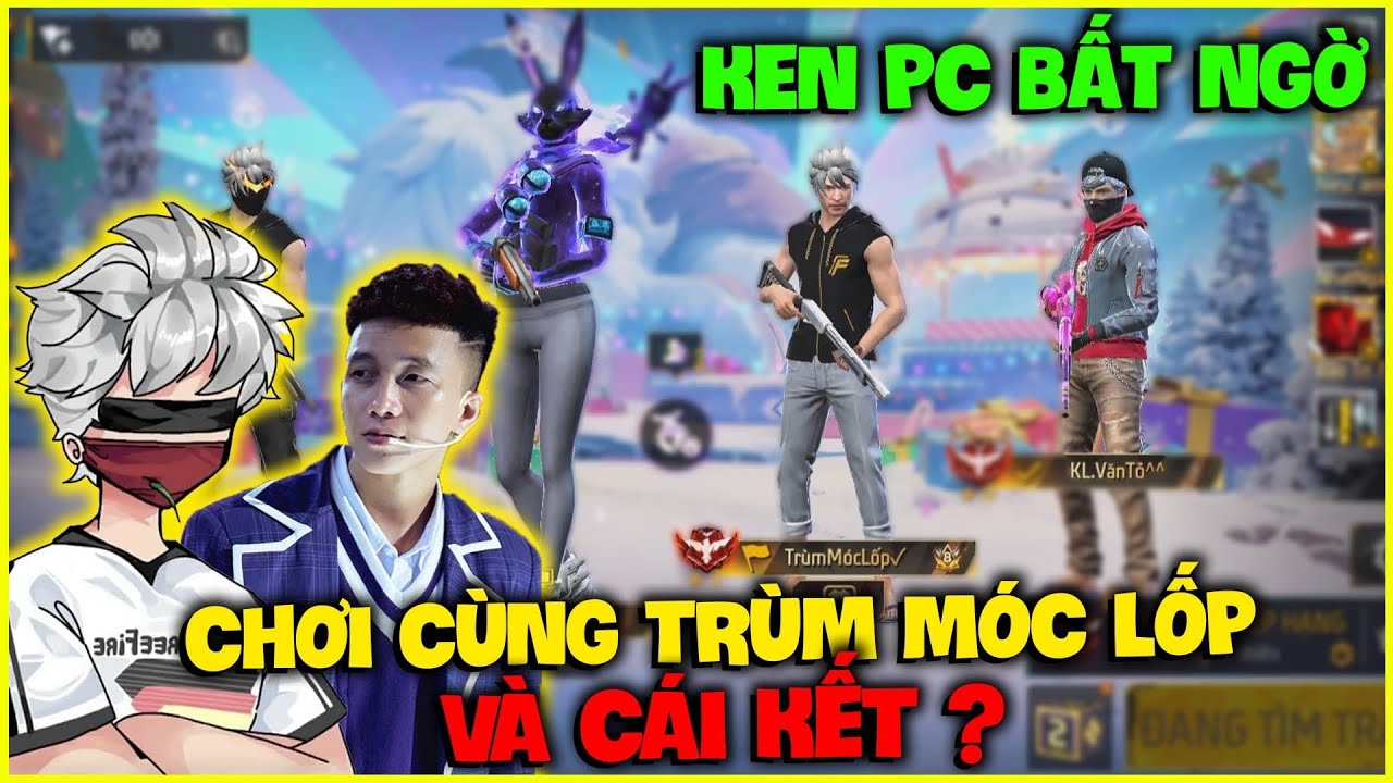 FREE FIRE | KEN PC BẤT NGỜ CHƠI CÙNG ANH TRÙM MÓC LỐP Và Cái Kết !