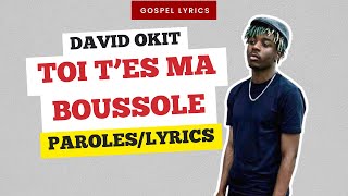 David Okit - Toi t’es ma boussole (Paroles)