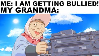 memes i watch with my grandma