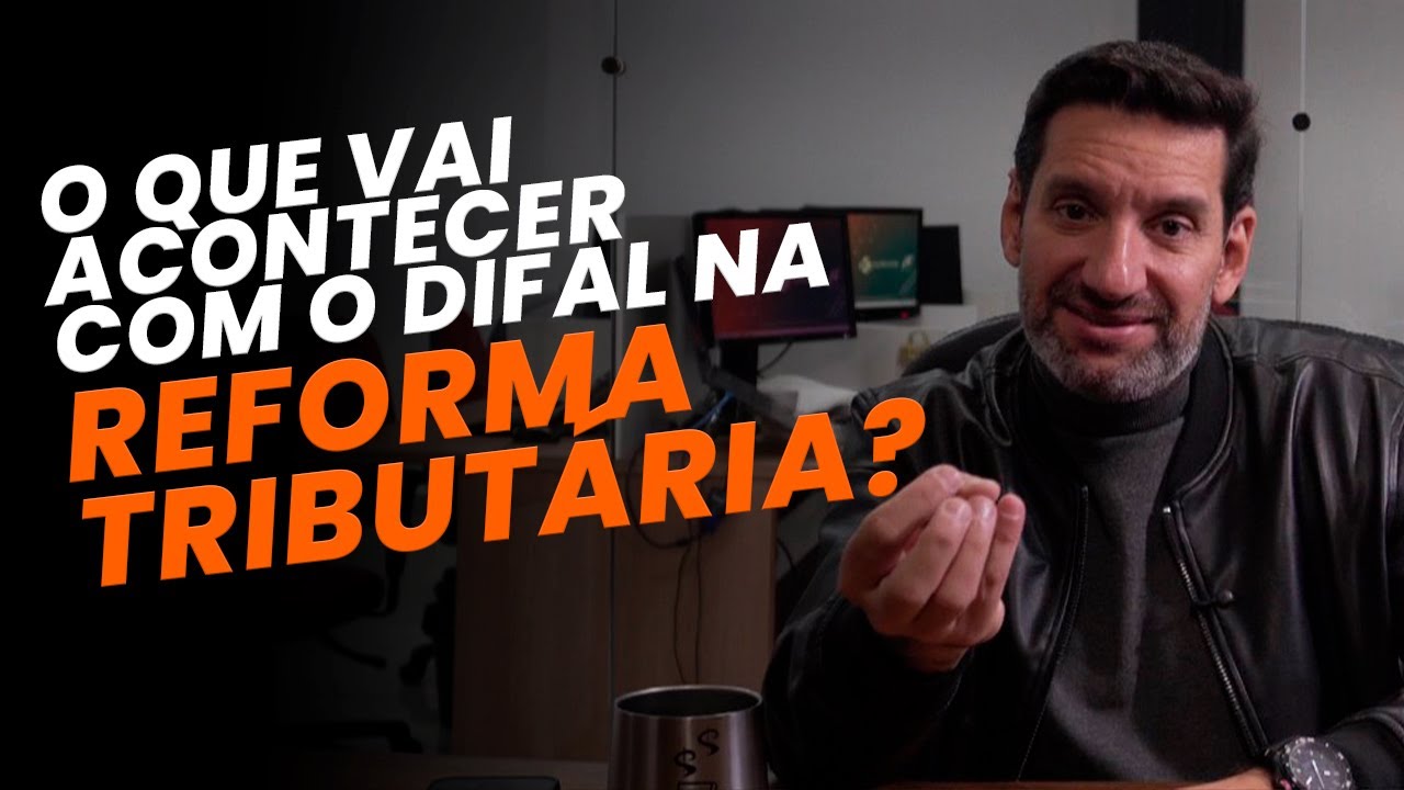 Reforma Tributária: Esse é o fim do Difal? Entenda o que vai mudar no ICMS