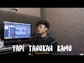 Dygta Tapi Tahukah Kamu Cover By Mirza