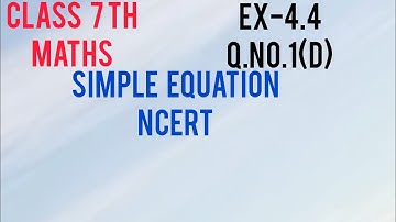Q.No 1(d), Ex-4.4, Simple Equation, Class 7 Maths, Ncert,