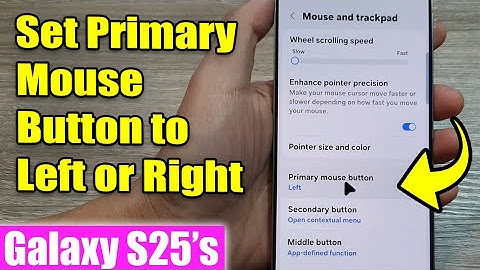 🖱️ How to Set Primary Mouse Button to Left or Right on Galaxy S25/S25+/Ultra 📱