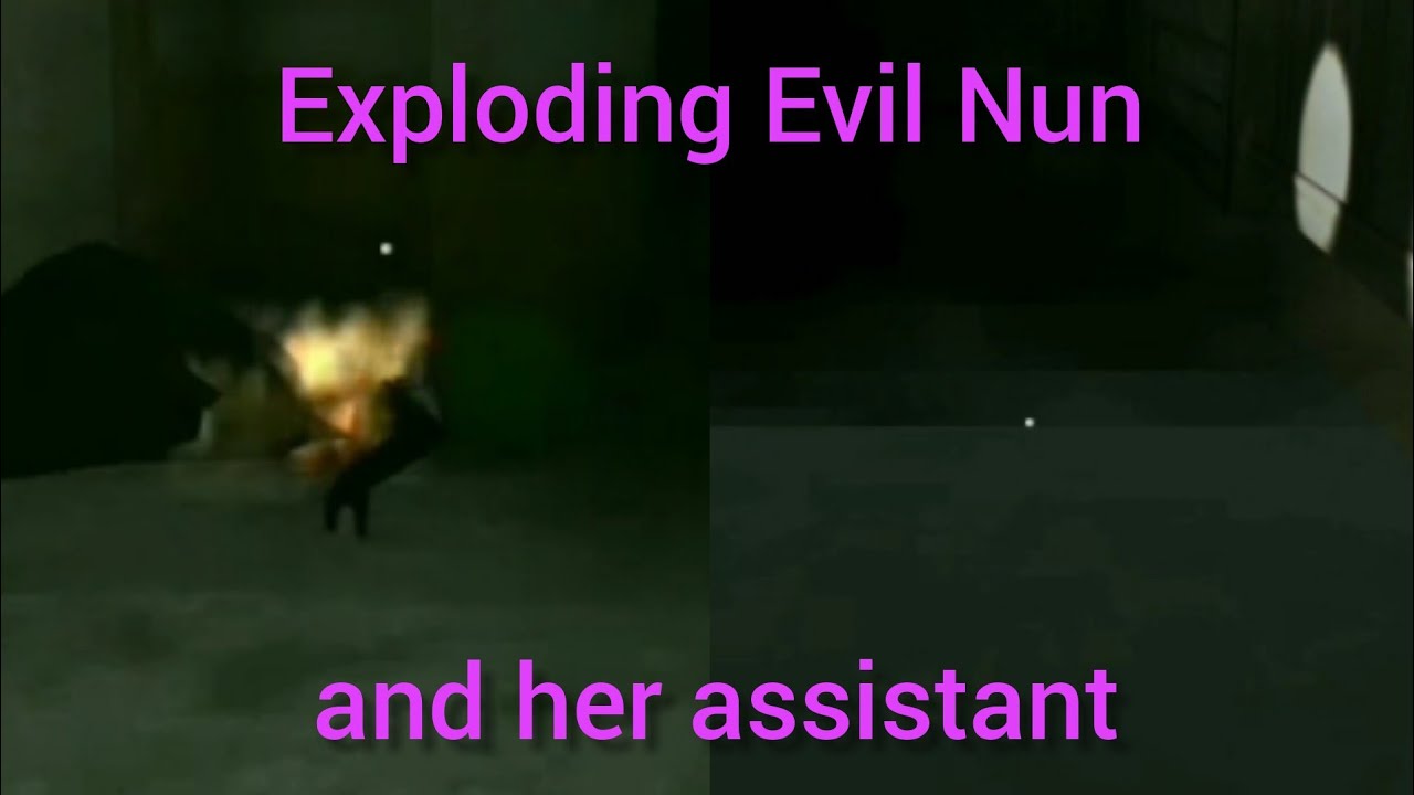 Exploding Evil Nun and her assistant.