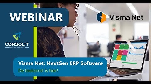 WEBINAR | Visma Net: NextGen ERP Software | Bedrijfssoftware In De Cloud