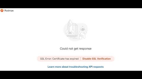 SSL Error: Certificate has expired postman error