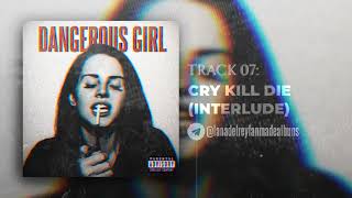 Lana Del Rey - Cry Kill Die (Interlude) (Fan-Made) Resimi