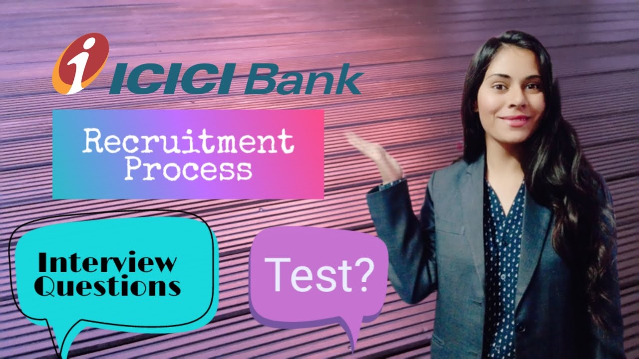 ICICI Bank Recruitment Process 2021 Get A Job In ICICI Bank No 