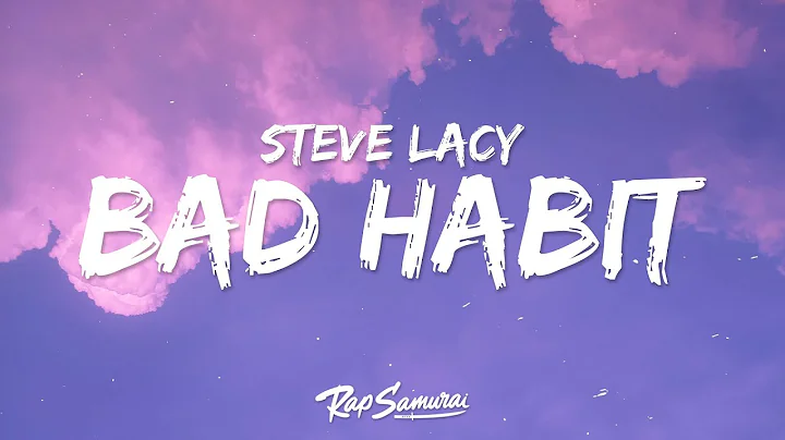Steve Lacy - Bad Habit (Lyrics) - DayDayNews