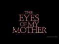 Eyes of my Mother - official teaser trailer