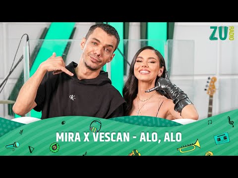 MIRA x VESCAN - Alo, Alo ☎️📞 (Premieră Live la Radio ZU)