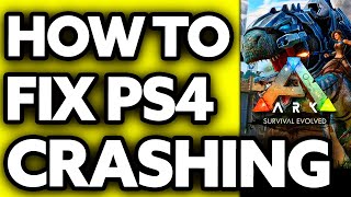 How To FIX ARK Crashing PS4 (2025) - Step by Step