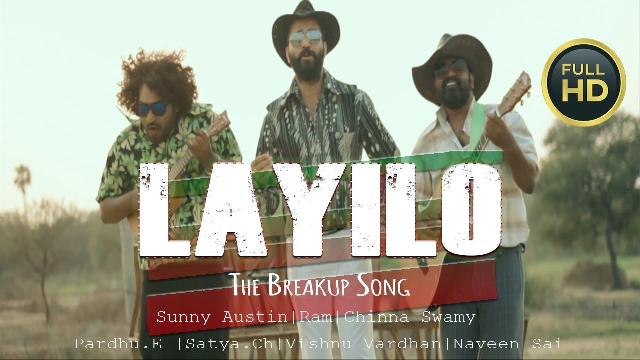 Layilo   The Breakup Song  New Telugu Hip Hop Reggae Music Video  Sunny Austin Ram Chinna Swamy