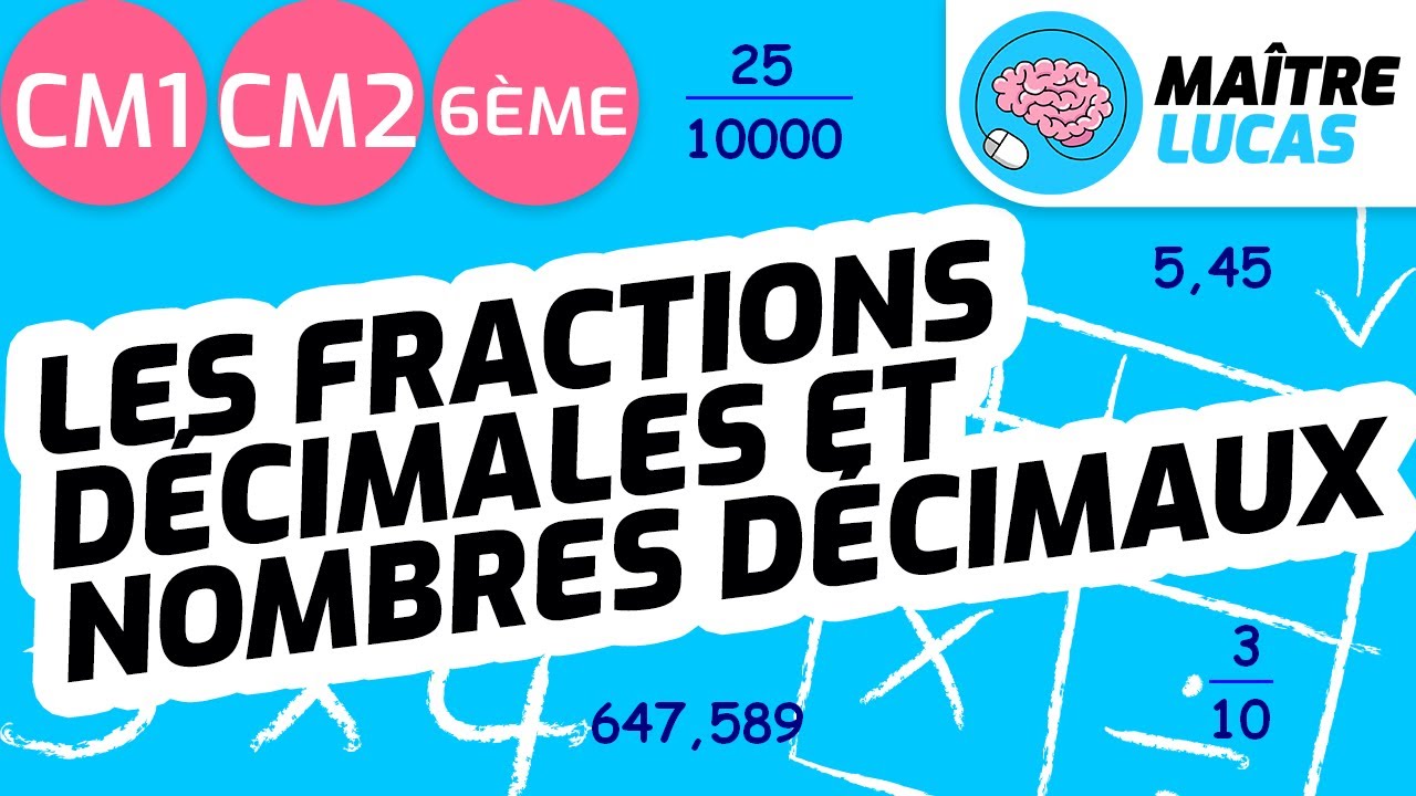 Fractions décimales et nombres décimaux CM1 - CM2 - 6ème - Cycle 3