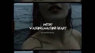 Video thumbnail of "mitski-washing machine heart (sped up+reverb)"