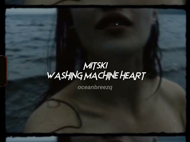 mitski-washing machine heart (sped up+reverb) class=