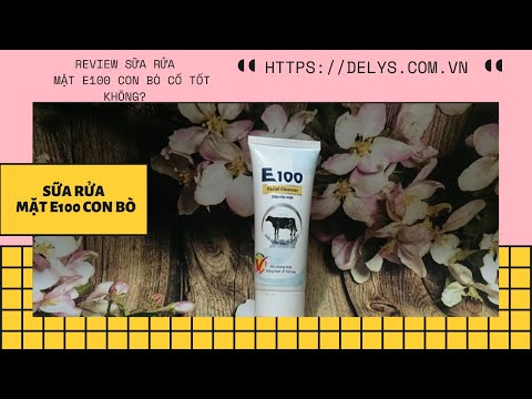 Review sữa rửa mặt E100 bò có ăn nắng không? Có tốt không? Giá bao nhiêu?