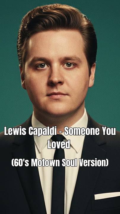 Download lagu Lewis Capaldi – Someone You Loved (50's Motown Soul Version)