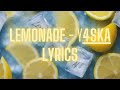 Lemonade  y4ska lyrics 