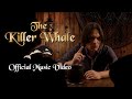 Algal  the killer whale official music