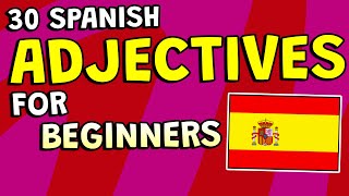 The 30 MOST COMMON ADJECTIVES in Spanish! 🇪🇸, Spanish for Beginners 🌟