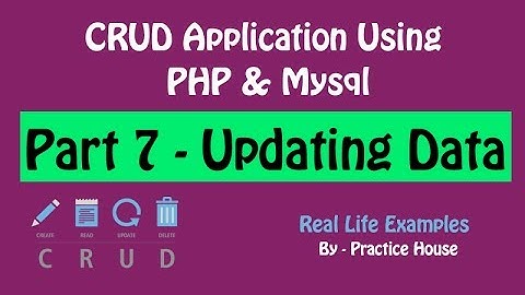 CRUD Application Using PHP and Mysql - Part 7 - Updating Data into Database