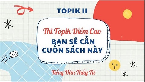 Thi Topik Điểm Cao Bạn Sẽ Cần Ngay Cuốn Này|300 Từ Vựng| Tiếng Hàn Thầy Tư Chuyên Luyện Thi TOPIK II