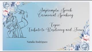 Ceremonial Speaking "Tribute to Resiliency and Focus"