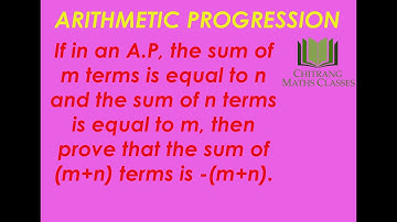 ARITHMETIC PROGRESSIONS (A.P)-If in an A.P, the sum of m terms is equal to n and the sum of n terms
