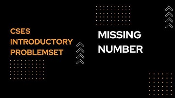 Missing Number | CSES Introductory Problem Set - Easy Explanation