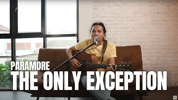 THE ONLY EXCEPTION - PARAMORE | FELIX IRWAN
